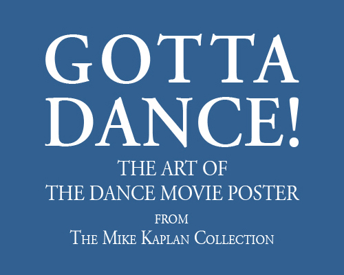 Gotta Dance! The Art of the Dance Movie Poster.